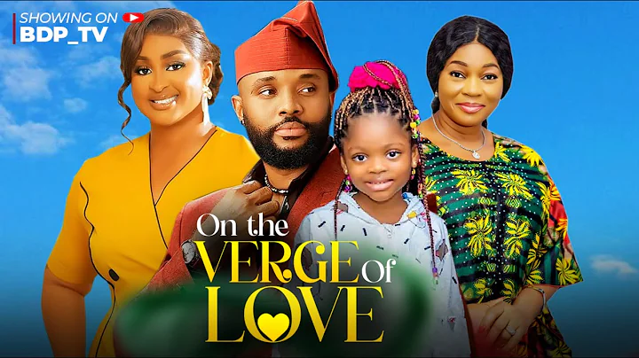 ON THE VERGE OF LOVE (THE MOVIE) IDEMUDIA ETINOSA, TOMMY ROWLAND - 2025 LATEST NIGERIAN MOVIE