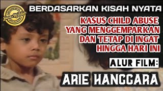 KISAH PILU ANAK KORBAN KEKERASAN ORANG TUA || Alur Film: Ari Hanggara (1986)