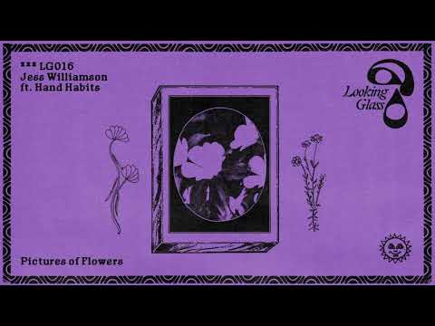 Jess Williamson ft. Hand Habits - Pictures of Flowers