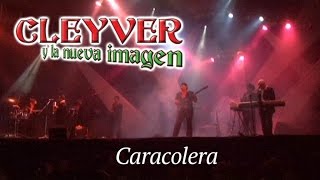 Video thumbnail of "Cleyver y La Nueva Imagen - Caracolera"