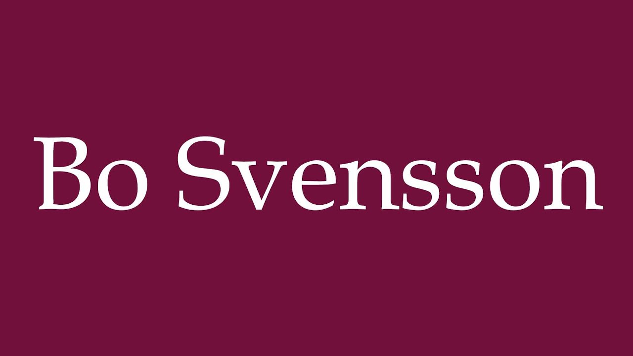 How to Pronounce ''Bo Svensson'' Correctly in German