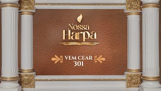 HC - 301 | Vem Cear | Nossa Harpa