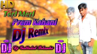 Teri Meri Prem Kahani Dj Song (HD) Hi Quality Sound - Body Guard Full Original Song √√ Dj Gattulal