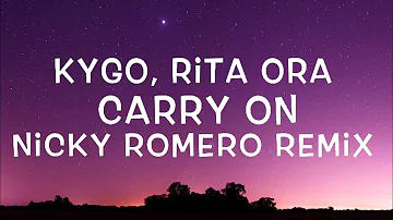 Kygo, Rita Ora & Nicky Romero – Carry On (Nicky Romero Remix) Lyrics