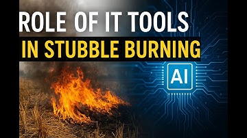 "Role of AI and IT Tools in Managing Stubble Burning in India | Environmental Studies Project "