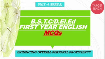 BSTC/D.EL.ED 1ST year ENGLISH MCQs OF UNIT 4TH ENHANCING OVERALL PERSONAL PROFICIENCY (PART-A)