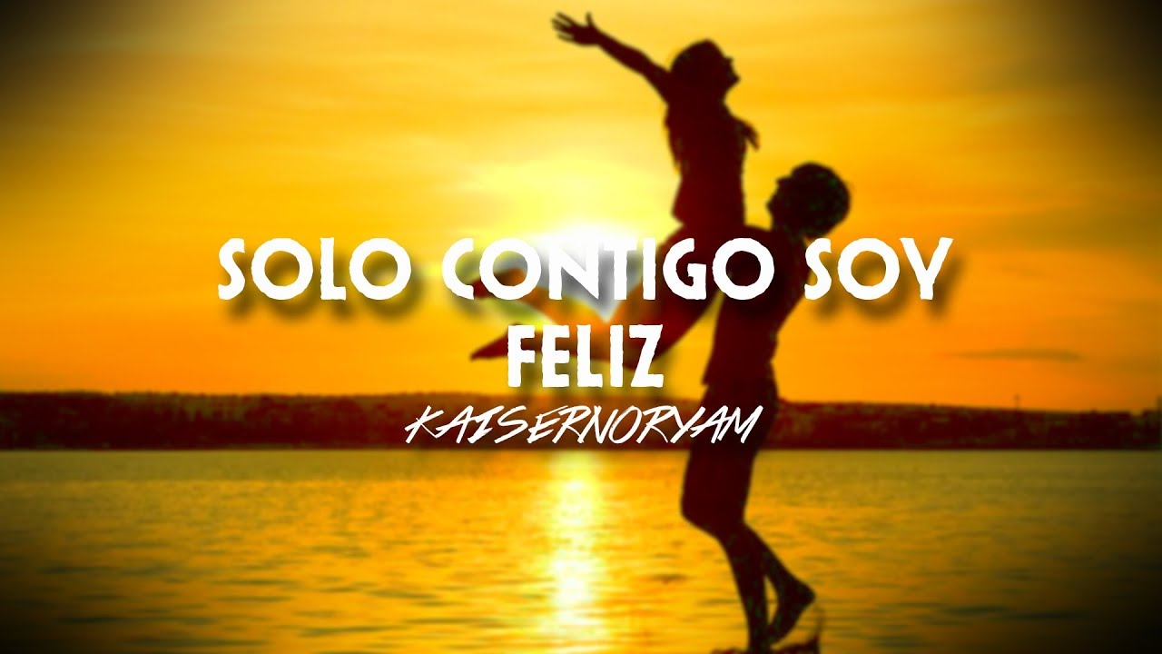 Kaisernooryam - Solo contigo soy feliz (2016)