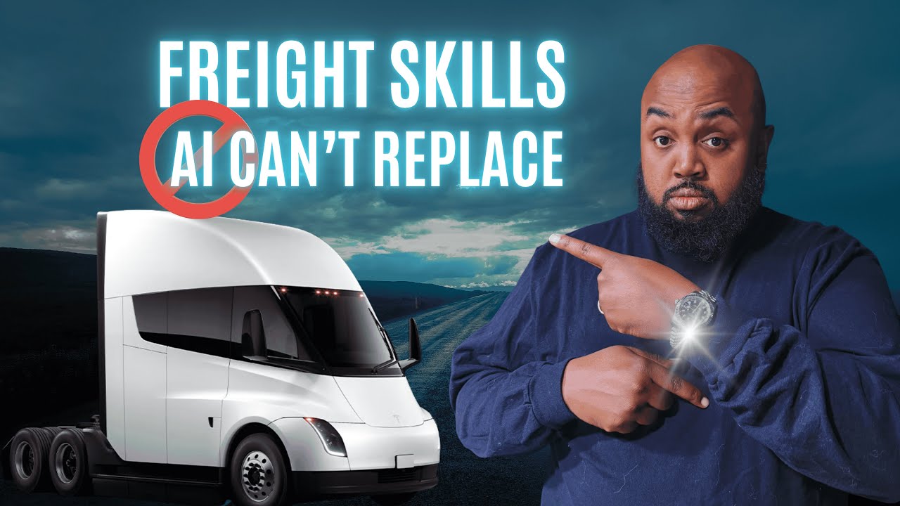 The Freight Skills AI Can’t Replace