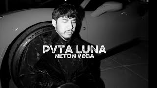 Pvta Luna - Neton Vega Lyrics 