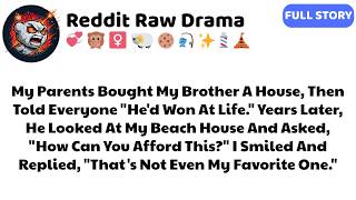 My Parents Bought My Brother A House, Then Told Everyone “He’d Won At Life ” Reddit Family Stories
