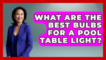 What Are The Best Bulbs For A Pool Table Light? - Billiards Hustlers