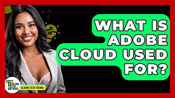 What Is Adobe Cloud Used For? - Talking Tech Trends