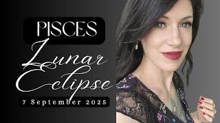 Pisces Lunar Eclipse ✦ Surrendering Old Soul Contracts & Closing Cycles ✦ 7 September 2025