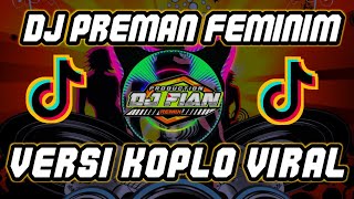 Dj Preman Brengsek Versi Koplo Viral (Preman Feminim Versi Koplo)