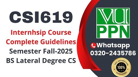 CSI619 Internhsip Course Guidelines VU BS Lateral CS degree csi619 2025 #vu #csi619