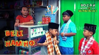 BELI HAMHO | BOCAH NGAPA(K) YA NGABUBURIT (11/05/19)