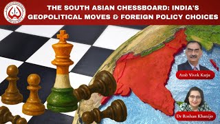 The South Asian Chessboard: India's Geopolitical Moves and Foreign Policy Choices 🌏