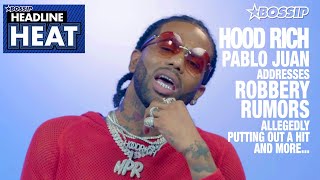 HoodRich Pablo Juan Addresses Beatdown Rumors | HeadLine Heat