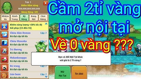 Cầm 2tỷ vàng bug lụa mở nội tại test sự reset ra sao...về 0 vàng ???