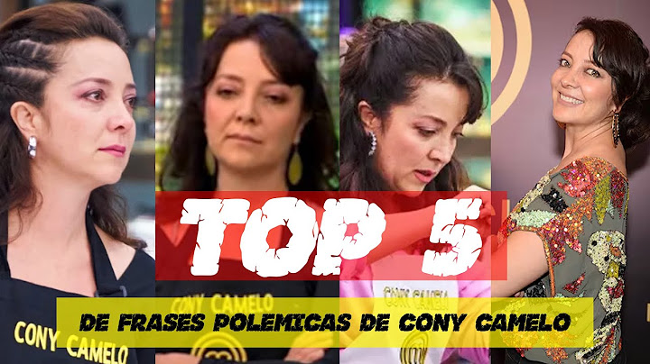 Las 5 frase más Polémicas de Cony Camelo en MasterChef Celebrity - lo más TOP