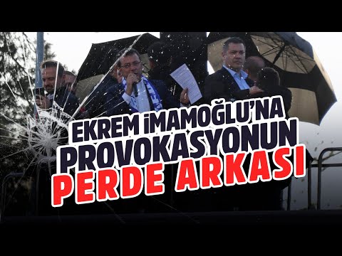 EKREM İMAMOĞLU'NA PROVOKASYONUN PERDE ARKASI