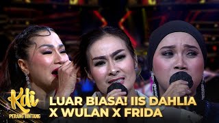 LUAR BIASA! Iis Dahlia X Wulan KDI X Frida KDI - Bagai Ranting Yang Kering | KDI PERANG BINTANG