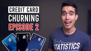 Credit Card Churning | How to Begin, Which Cards, & Risk [Ep. 2]