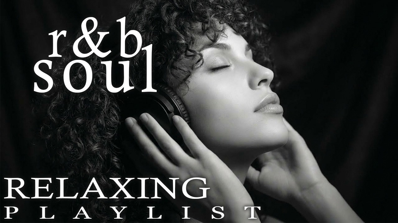 洋楽 RLB SOUL Smooth Love R&B Soul】R&B Soul Love Mix – Smooth & Emotional Songs for Your