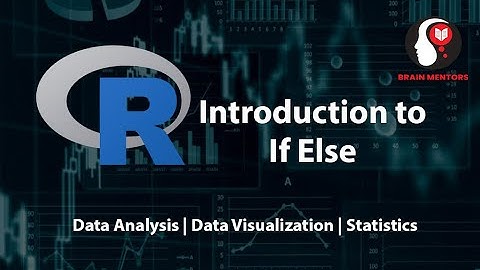 Introduction to If Else in R Programming | Brain Mentors Pvt. Ltd.
