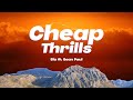 Sia - Cheap Thrills (Lyrics) | ft. Sean Paul