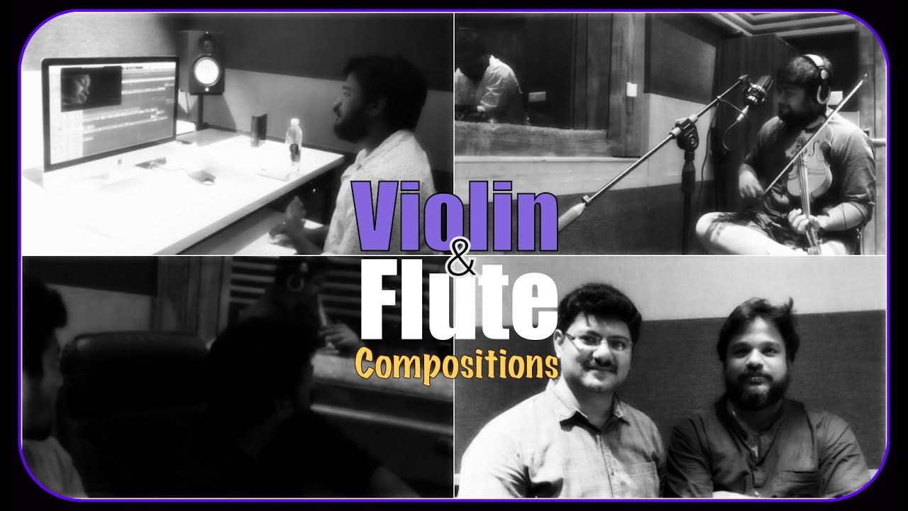FLUTE & VIOLIN COMPOSITIONS MAKING/SANDY ADDANKI/PRAMOD UMAPATHI
