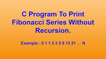 C Program to Print Fibonacci Series Without Recursion | C Program Tutorial | Latest 2022