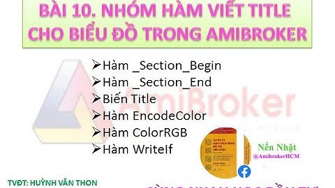 Bài 10.  Các lênh ghi tiêu đề cho đồ thị trong Amibroker