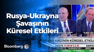Rusya-Ukrayna Savaşının Küresel Etkileri | Ekonomik Görünüm - 07.03.2022