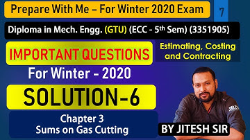ECC | Imp Que. Solution 6 | Ch 3 - Sums on Gas Cutting | Diploma Mech. Engg 5th Sem | GTU