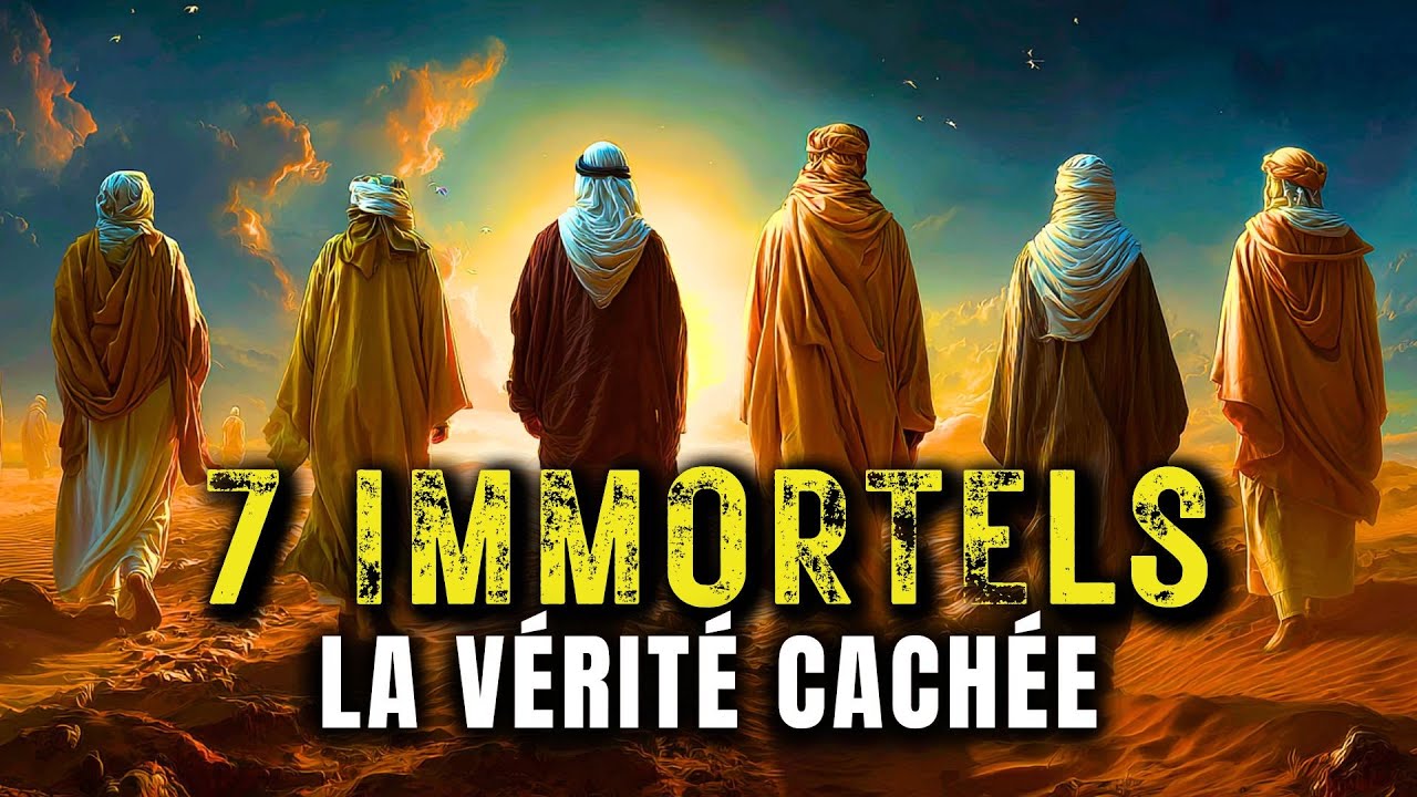 Les 7 personnes qui ne verront JAMAIS la mort (jusqu’au Jour du Jugement)