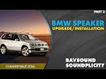 BMW Speaker Upgrade/Installation | BMW X5 | BAVSOUND Soundplicity Installation Instructions | Part 3