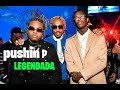 Gunna - PUSHIN P feat.Future,Young Thug|legenda/traduçao