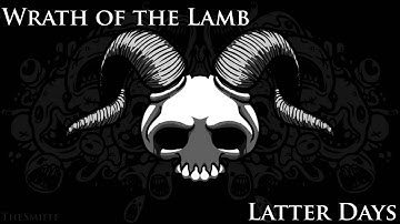 Binding of Isaac - Wrath of the Lamb OST  Latter Days