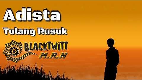 Adista - Tulang Rusuk (Lirik)