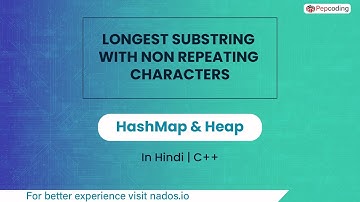 Longest Substring With Non Repeating Characters HashMap & Heap Hindi CPP Video_10