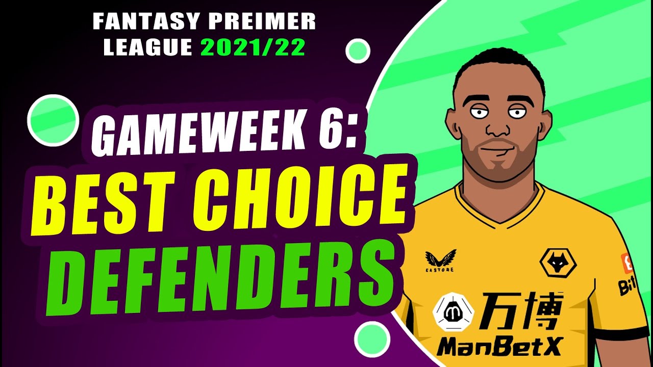 FPL 202122 DEFENDERS CHOICE FOR GAMEWEEEK 6 YouTube