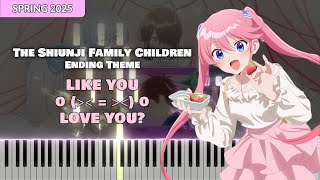 (Full) The Shiunji Family Children ED『LIKE YOU o (ᐳᐸ = ᐳᐸ) o LOVE YOU?』 紫雲寺家の子供たち [piano]