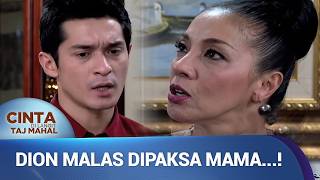 Dion Sudah Capek Dijodohkan Sama Mama! | Cinta Di Langit Taj Mahal Ep 118 (1/3)