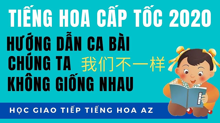 Chúng ta k giống nhau tiếng trung là gì năm 2024