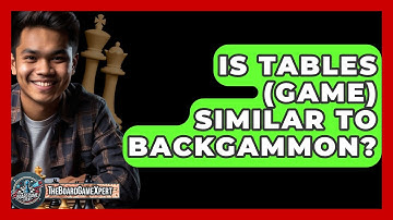 Is Tables (Game) Similar To Backgammon? - The Board Game Xpert