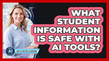 What Student Information Is Safe With AI Tools?