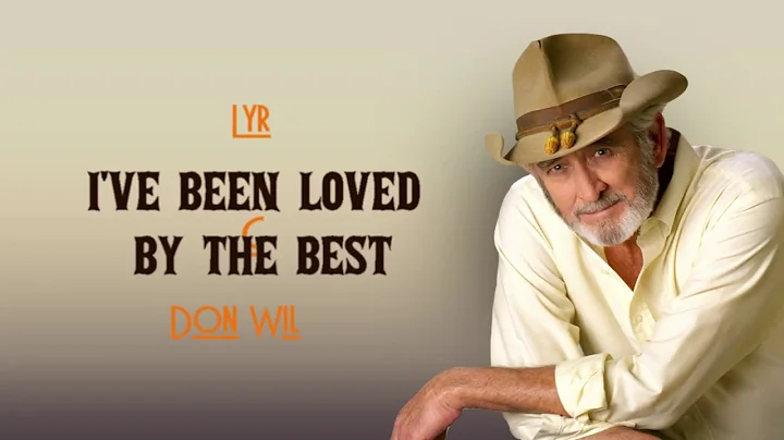 DON WILLIAMS - I've been loved by the best | Lyrics PRECISE - DayDayNews