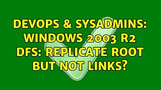 DevOps & SysAdmins: Windows 2003 R2 DFS: Replicate Root but not links? Profile
