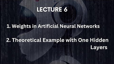 Theoretical Example on Weights with One Hidden Layer| Lecture 6